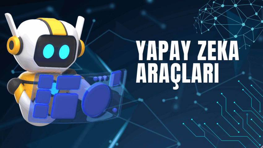 2025’te Takip Etmeniz Gereken 7 Yapay Zeka Aracı